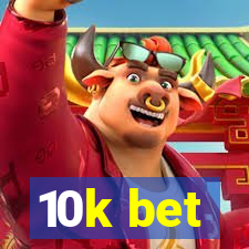 10k bet